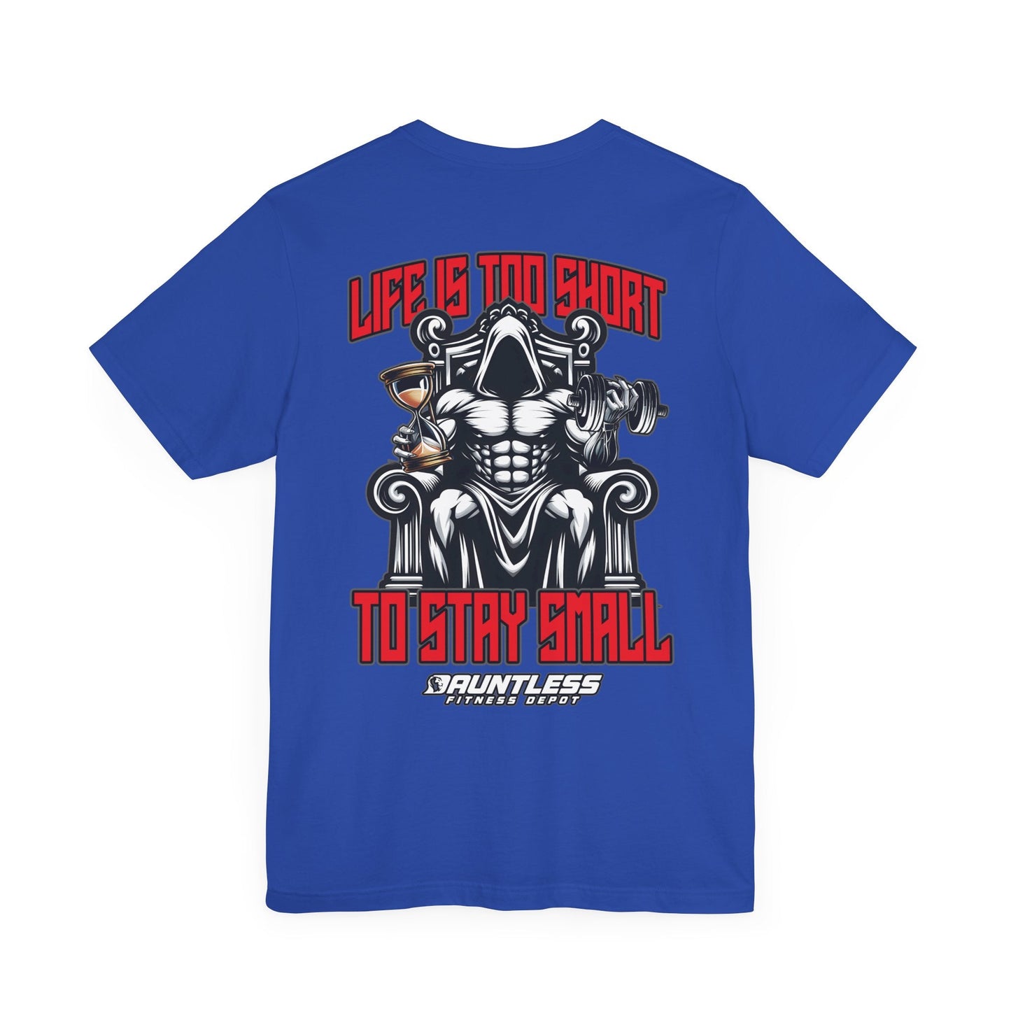 Life too short Short Sleeve Tee(Image on back) - Dauntless Fitness DepotPrintifyT-Shirt