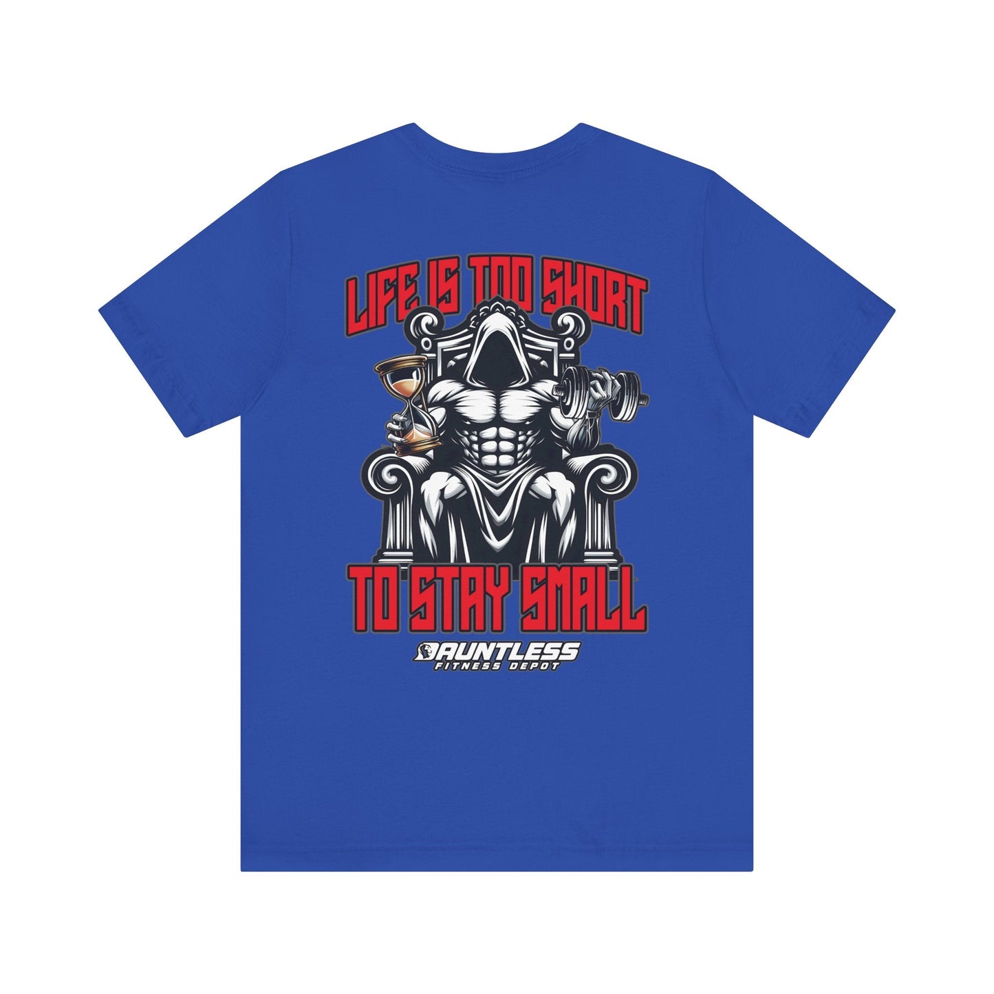 Life too short Short Sleeve Tee(Image on back) - Dauntless Fitness DepotPrintifyT-Shirt