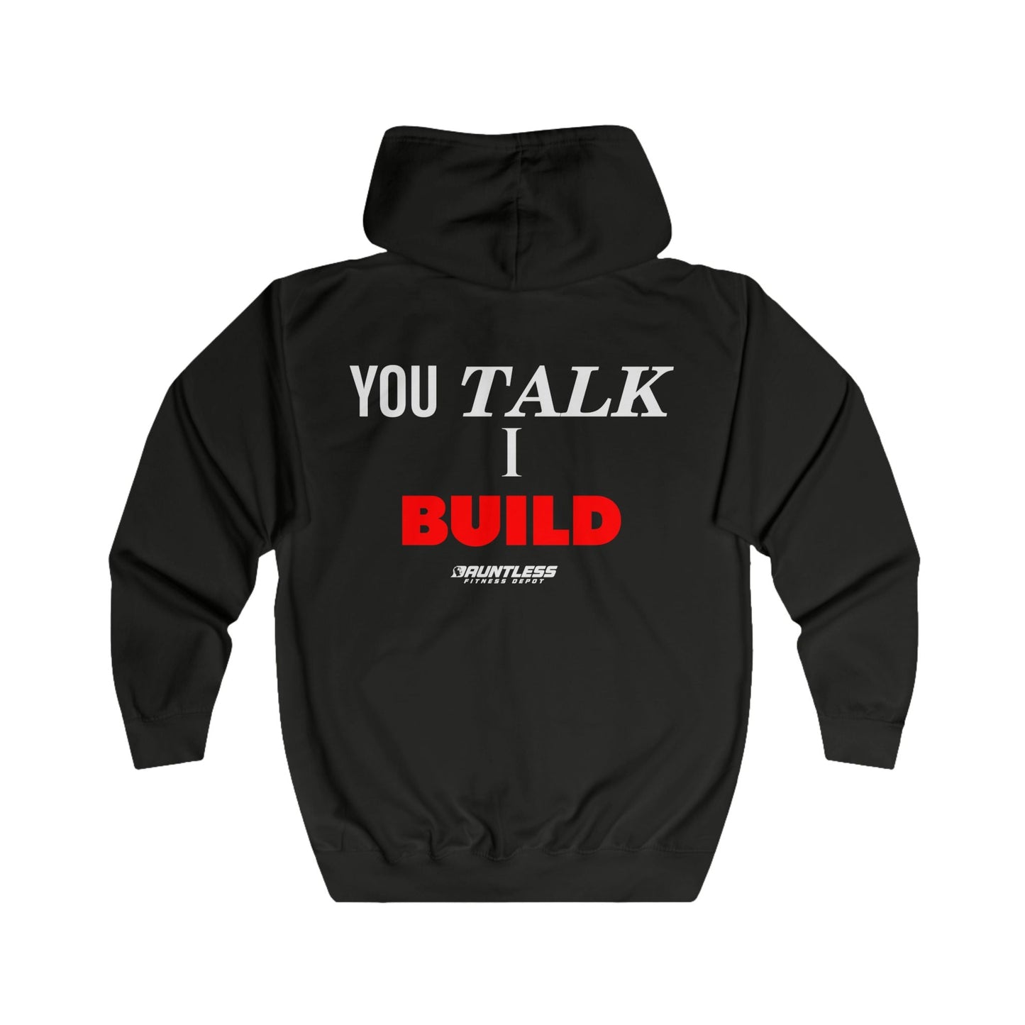 You Talk I Build Unisex Full Zip Hoodie - Dauntless Fitness DepotPrintifyHoodie